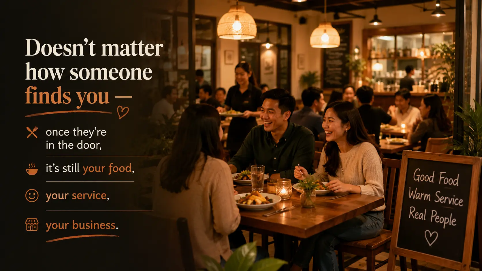 People dining happily in a warmly lit restaurant with graphic text emphasizing the value of good food, service, and local business once customers walk through the door.